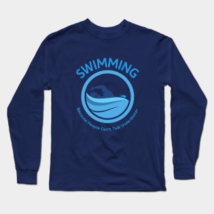 Reasons to Swim: #1 Reason Long Sleeve T-Shirt